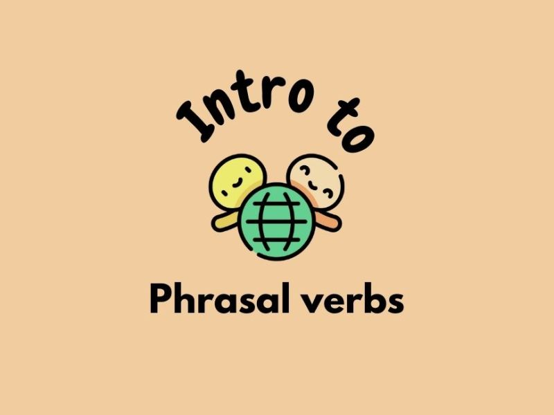 Introduction to Phrasal Verbs